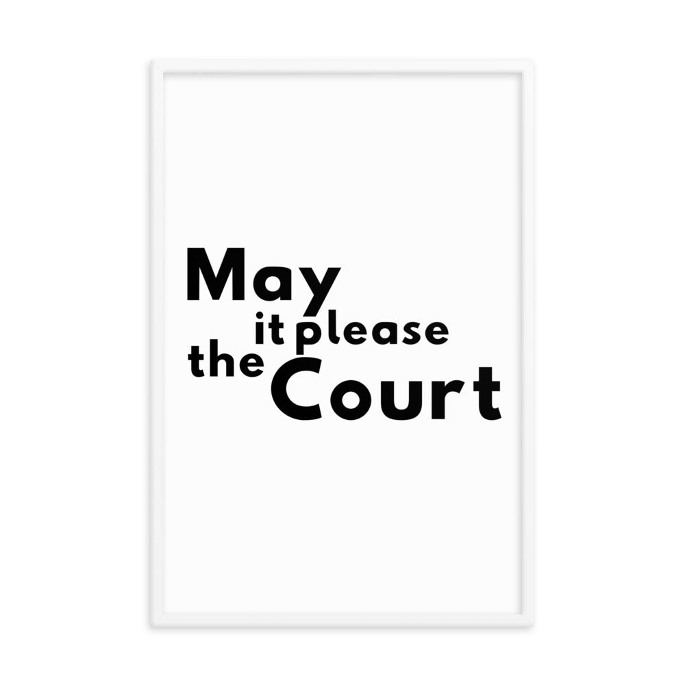 Law Poster - May It Please the Court - Framed Art for Lawyers - The Legal Boutique