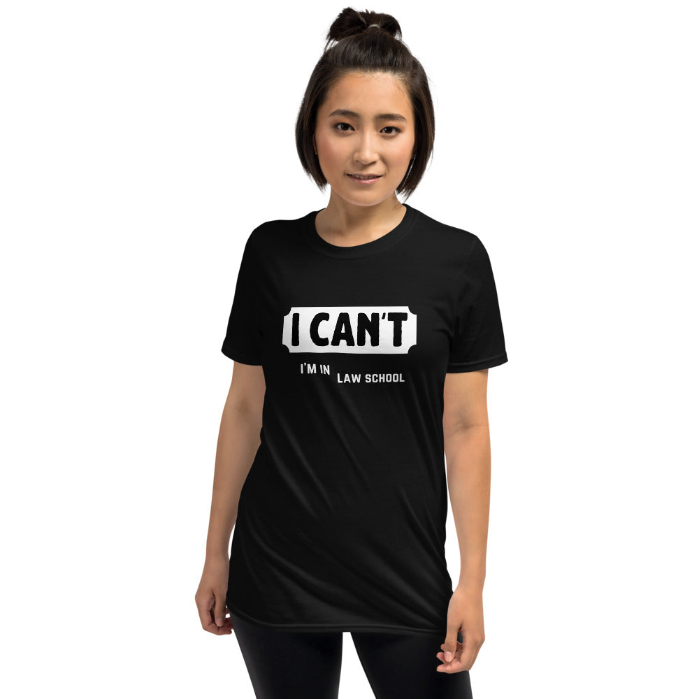 Law School T Shirt - I Can't - Premium Unisex Short Sleeve Shirt - The Legal Boutique