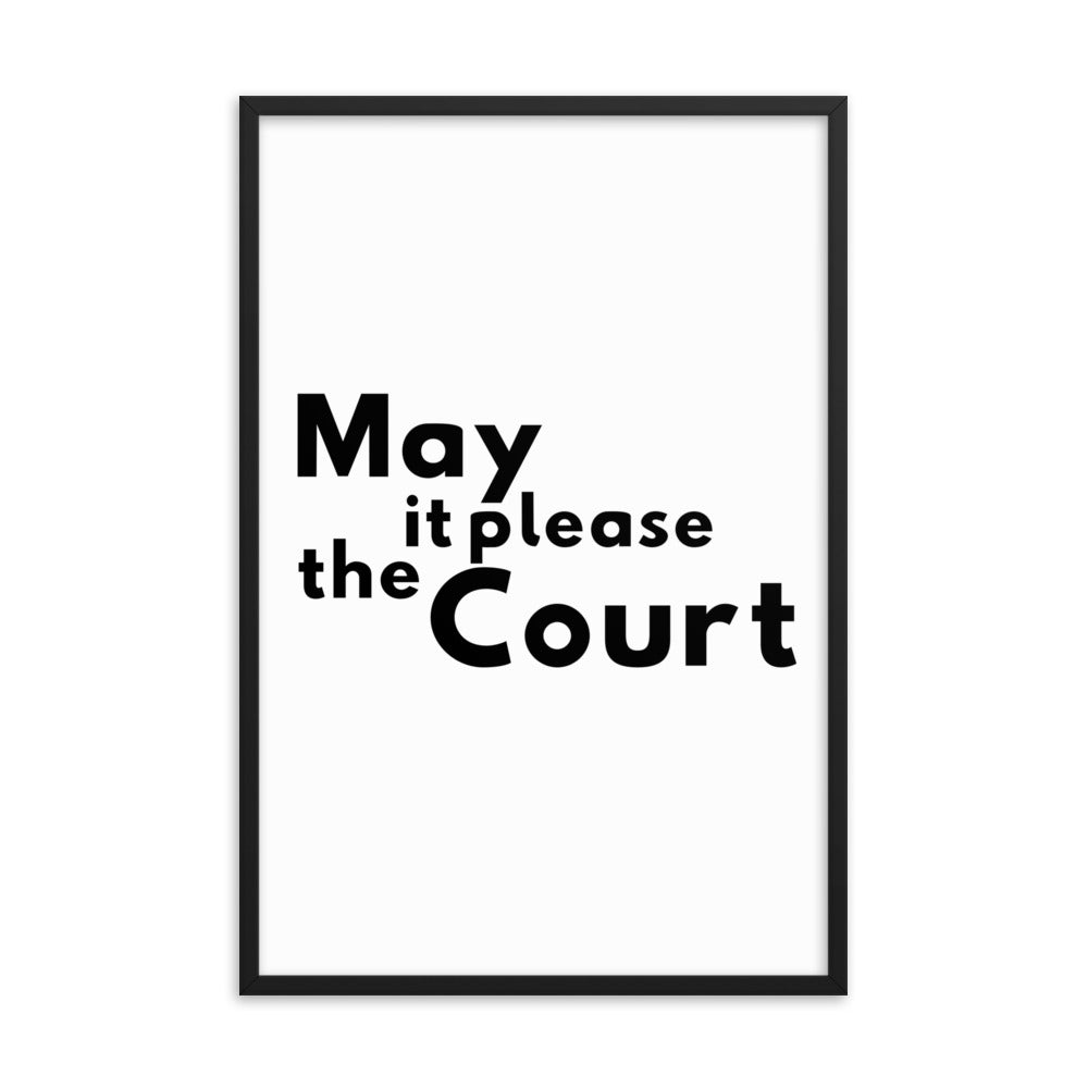 Law Poster - May It Please the Court - Framed Art for Lawyers - The Legal Boutique