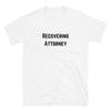 Lawyer T Shirt - Recovering Attorney Black - Unisex Short Sleeve Shirt - The Legal Boutique