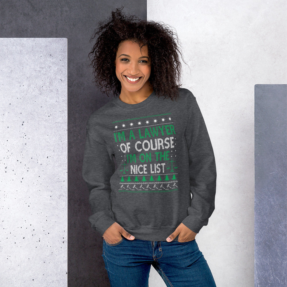 Ugly Christmas Sweater - I'm a Lawyer Of Course I'm on the Nice List - Unisex Crew Neck Sweatshirt - The Legal Boutique