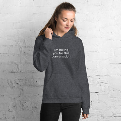 New Attorney Gift Sweater - I'm Billing You White - Unisex Hoodie - The Legal Boutique