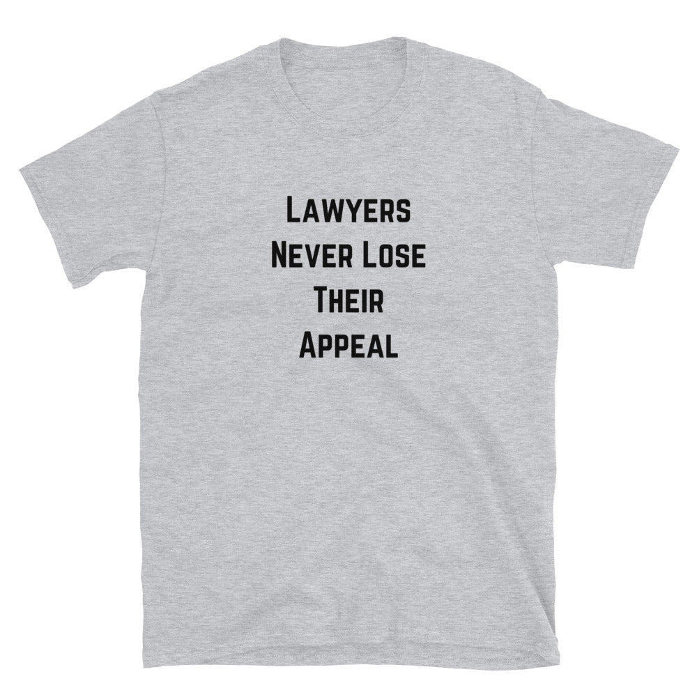 Lawyers Never Lose Their Appeal White Unisex T-Shirt - The Legal Boutique
